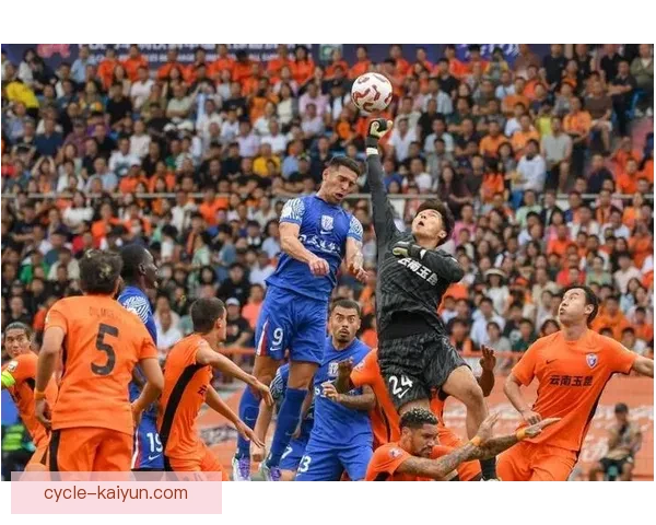 中超精彩瞬间回顾：赛季最佳进球与逆转时刻表现亮眼